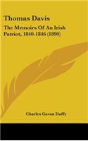 Thomas Davis: The Memoirs Of An Irish Patriot, 1840-1846 (1890)