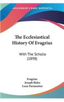 The Ecclesiastical History Of Evagrius