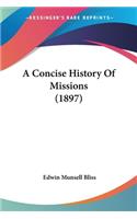 A Concise History Of Missions (1897): (English)