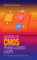 Design of CMOS Phase-Locked Loops: From Circuit Level to Architecture Level: From Circuit Level to Architecture Level