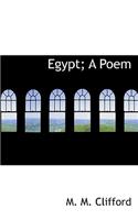 Egypt; A Poem