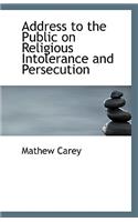 Address to the Public on Religious Intolerance and Persecution