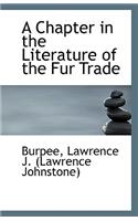A Chapter in the Literature of the Fur Trade: (English)