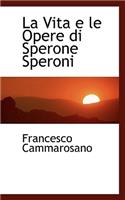 La Vita E Le Opere Di Sperone Speroni