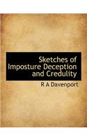 Sketches of Imposture Deception and Credulity