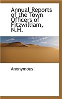 Annual Reports of the Town Officers of Fitzwilliam, N.H.: (English)