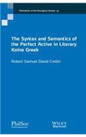 The Syntax and Semantics of the Perfect Active in Literary Koine Greek