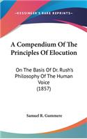 A Compendium of the Principles of Elocution