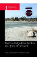 Routledge Handbook of the Ethics of Consent