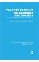 Talcott Parsons on Economy and Society (Rle Social Theory)