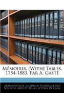 Mémoires. [With] Tables, 1754-1883, Par A. Gasté