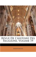 Revue de l'Histoire Des Religions, Volume 19