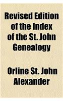 Revised Edition of the Index of the St. John Genealogy