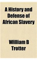 A History and Defense of African Slavery
