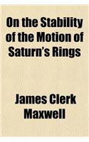 On the Stability of the Motion of Saturn's Rings