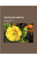 The Black Watch; A Record in Action