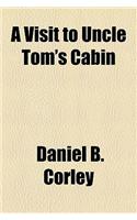 A Visit to Uncle Tom's Cabin