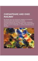 Chesapeake and Ohio Railway: Baltimore and Ohio Railroad, Peninsula Extension, Western Maryland Railway, Richmond, Fredericksburg and Potomac Railroad, SS Badger, Williams Carte(English)