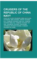 Cruisers of the Republic of China Navy: Chao Ho Class Cruisers, Ning Hai Class Cruisers, HMS Aurora, Greek Cruiser Elli(English)