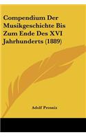 Compendium Der Musikgeschichte Bis Zum Ende Des XVI Jahrhunderts (1889)