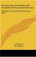 Das Entwerfen Und Zeichnen Der Gewohnlich Vorkommenden Baurisse