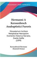 Hermanni A Kerssenbroch Anabaptistici Furoris