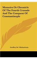 Memoirs Or Chronicle Of The Fourth Crusade And The Conquest Of Constantinople