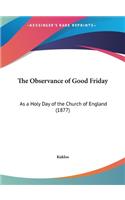 The Observance of Good Friday