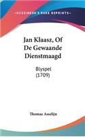 Jan Klaasz, of de Gewaande Dienstmaagd