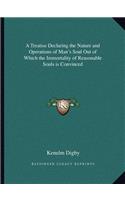 A Treatise Declaring the Nature and Operations of Man's Soul Out of Which the Immortality of Reasonable Souls is Convinced