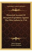 Historical Account Of Bouquet's Expedition Against The Ohio Indians In 1764