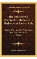 Influence of Christopher Marlowe on Shakespere's Earlier Style