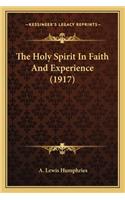 Holy Spirit in Faith and Experience (1917)