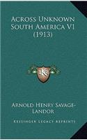 Across Unknown South America V1 (1913)