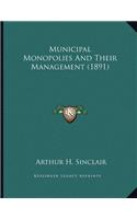 Municipal Monopolies And Their Management (1891)