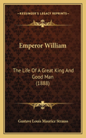 Emperor William