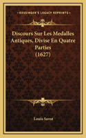 Discours Sur Les Medalles Antiques, Divise En Quatre Parties (1627)