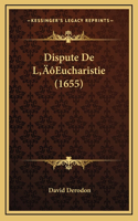 Dispute De L'Eucharistie (1655)