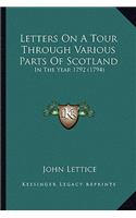 Letters On A Tour Through Various Parts Of Scotland