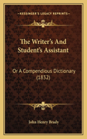 The Writer's And Student's Assistant: Or A Compendious Dictionary (1832)(English)