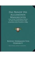 Prinzip Des Allgemeinen Wahlrechtes: Und Seine Verwirklichung In Den Verfassungen Der Europaischen Staaten (1908)