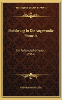 Einfuhrung In Die Angewandte Phonetik: Ein Padagogischer Versuch (1914)(German)