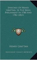 Speeches Of Henry Grattan, In The Irish Parliament In 1780 And 1782 (1821)