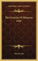 The Octavius Of Minucius Felix