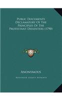 Public Documents Declamatory Of The Principles Of The Protestant Dissenters (1790)