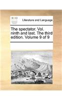 The Spectator. Vol. Ninth and Last. the Third Edition. Volume 9 of 9