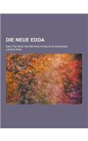 Die Neue Edda; Eine Poetisce Weltbetrachtung in 28 Gesangen