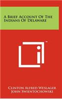 A Brief Account of the Indians of Delaware