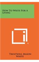 How to Write for a Living
