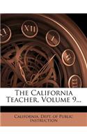 The California Teacher, Volume 9...